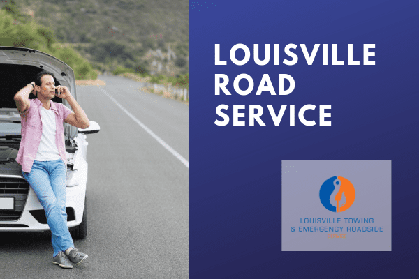 🥇Reasons Why You Need Louisville Road Service